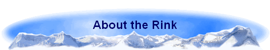 About the Rink